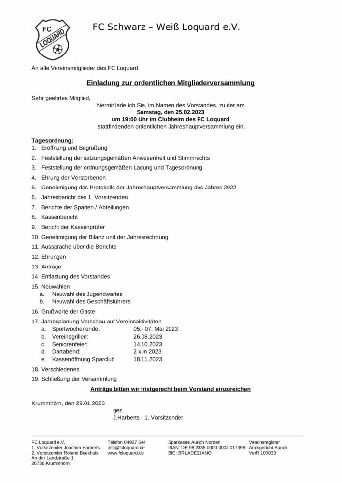 Am Samstag, den 25.02.2023 findet um 19:00 Uhr die diesjährige Jahreshauptversammlung bei unserem FC Loquard statt.